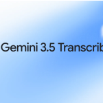 Gemini 3.5 Transcribe Meluncur, Google Tingkatkan Kecepatan Transkripsi Suara Berbasis AI